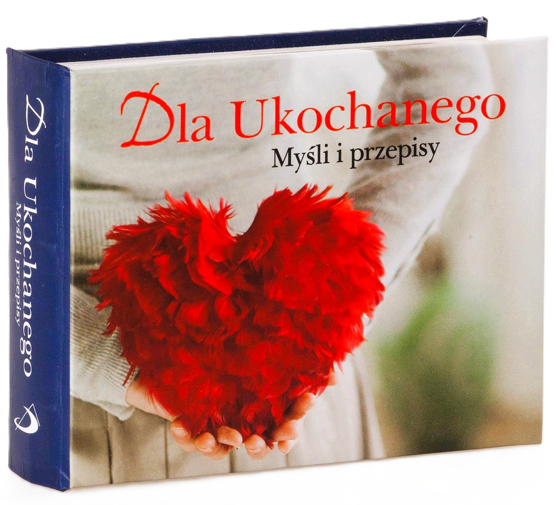 SMAKI ŻYCIA: Dla Ukochanego. Myśli i przepisy