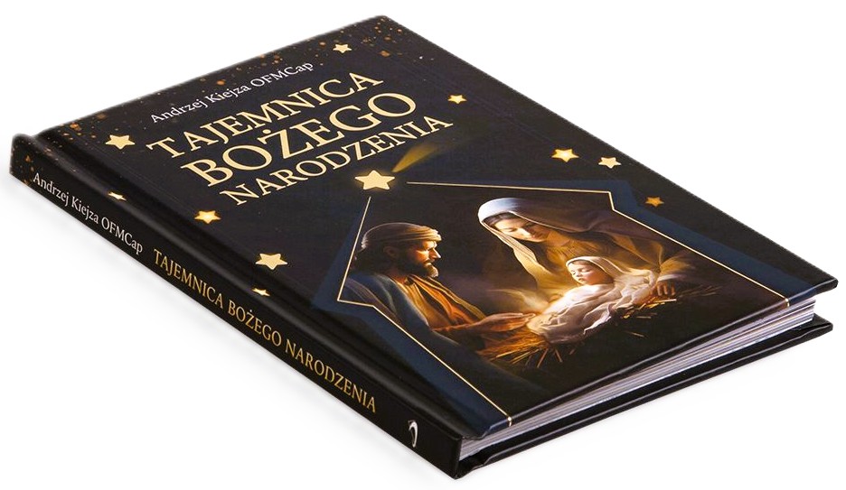 TAJEMNICA BOŻEGO NARODZENIA - Andrzej Kiejza OFMCap