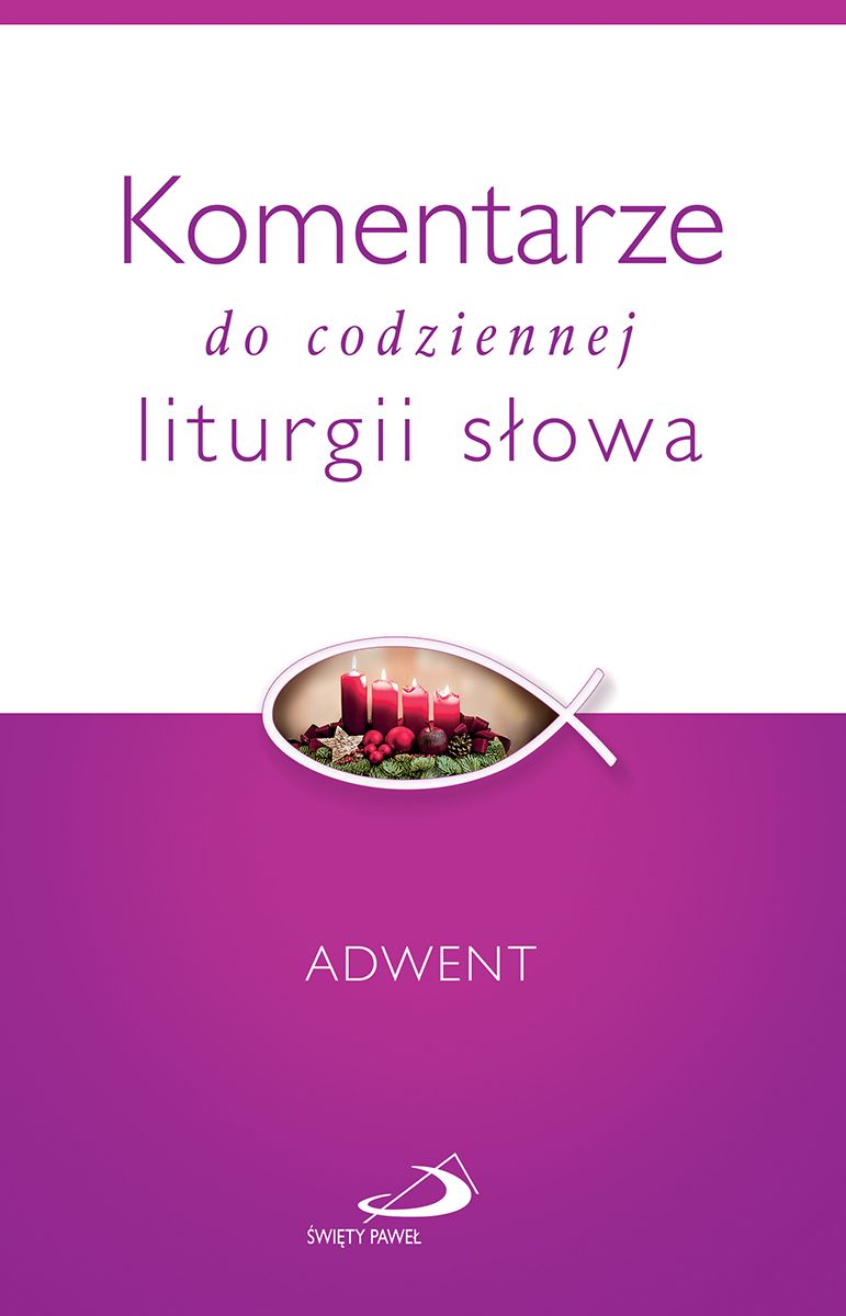 ADWENT. Komentarze do codziennej liturgii słowa - Praca zbiorowa
