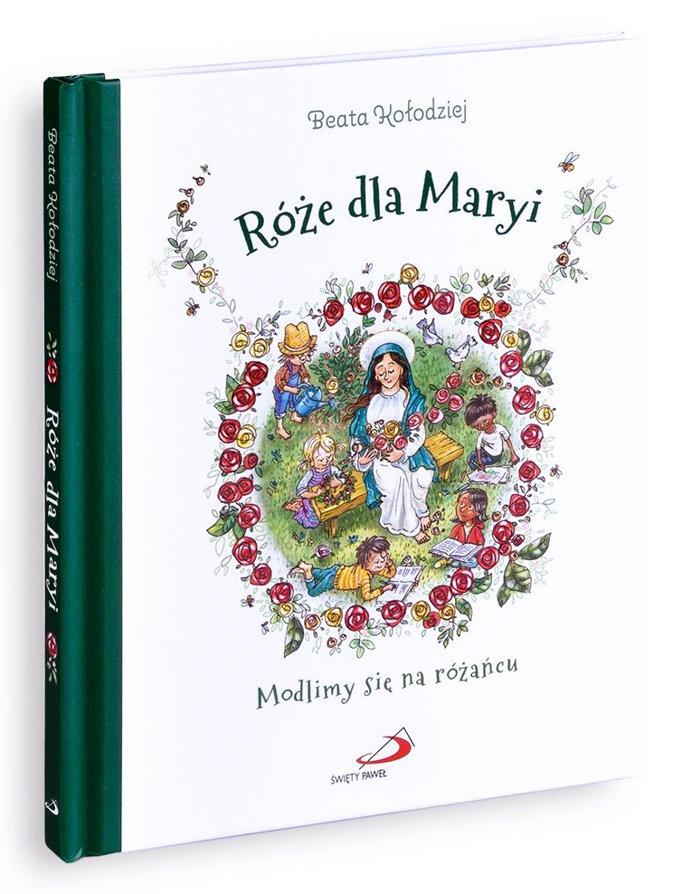 Róże dla Maryi. Modlimy się na różańcu - Beata Kołodziej