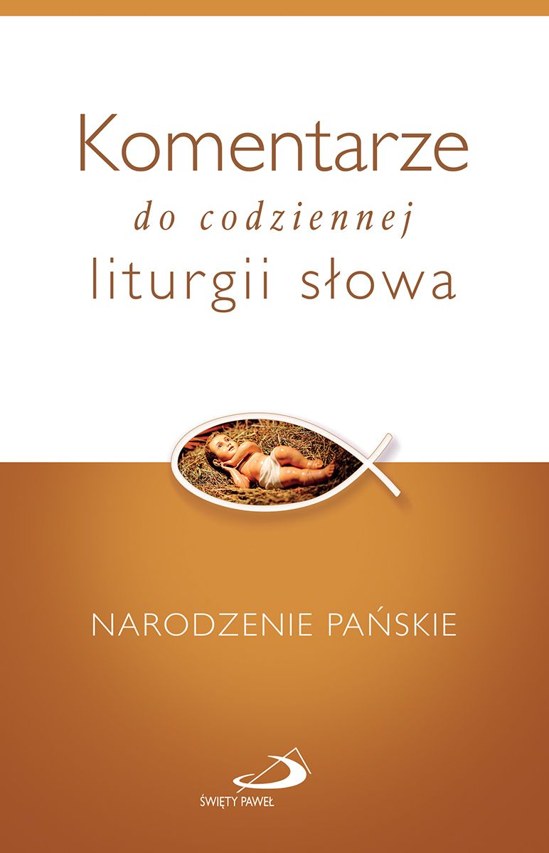 NARODZENIE PAŃSKIE. Komentarze do codziennej liturgii słowa - Praca zbiorowa