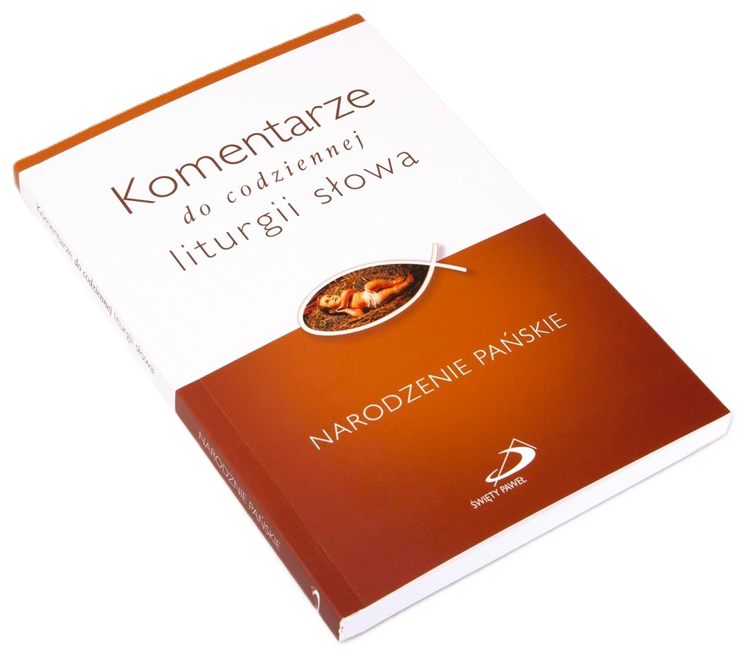 NARODZENIE PAŃSKIE. Komentarze do codziennej liturgii słowa - Praca zbiorowa