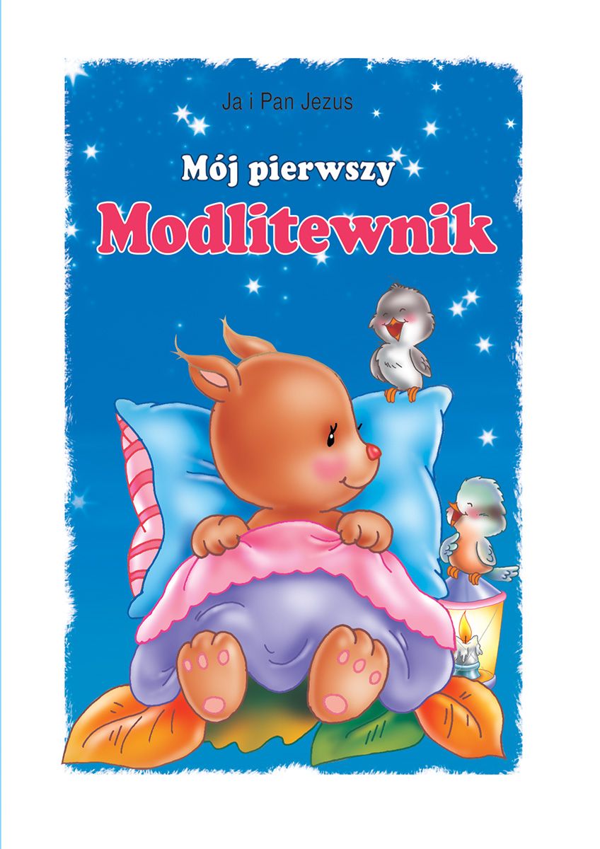 Mój pierwszy Modlitewnik - Ja i Pan Jezus