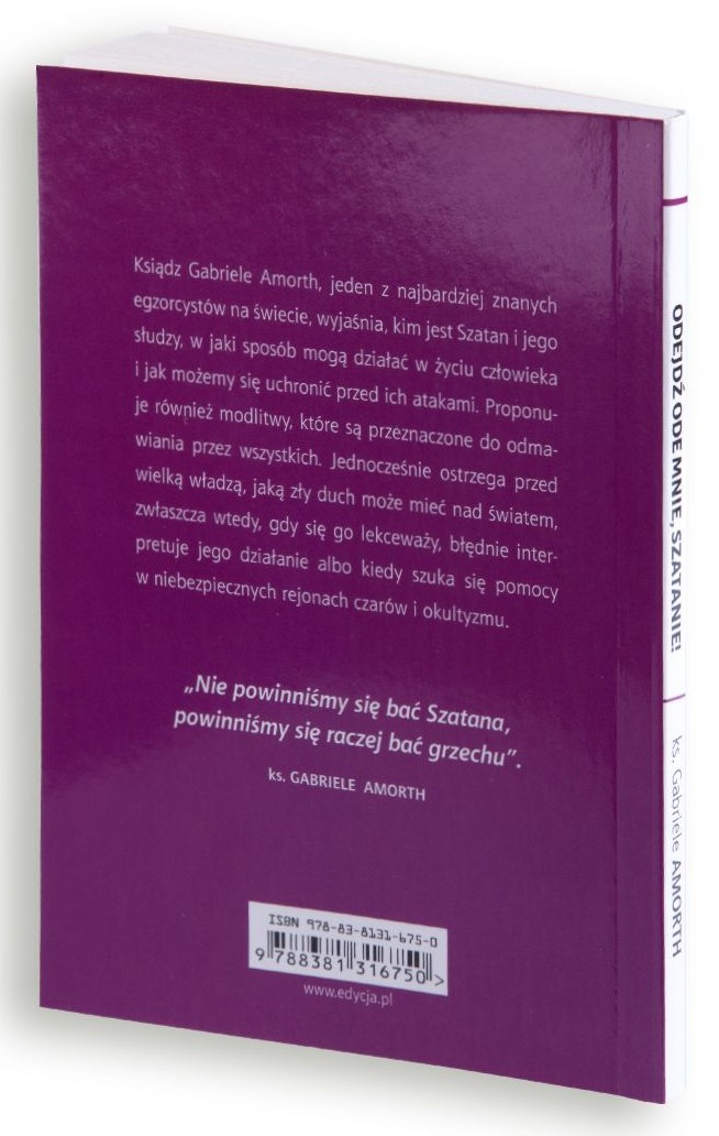 ODEJDŹ ODE MNIE, SZATANIE! Porady i modlitwy watykańskiego egzorcysty - ks. Gabriele Amorth