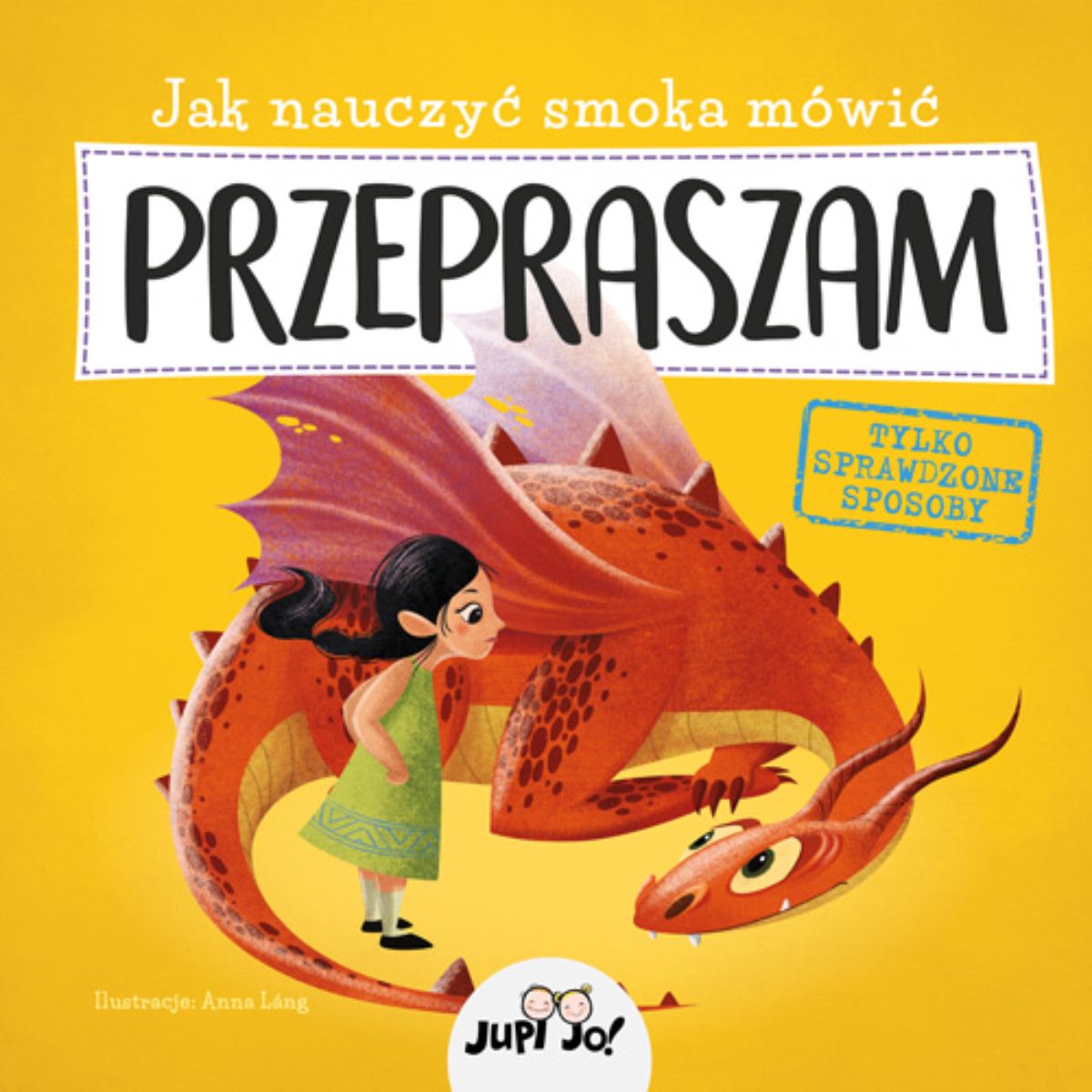 Jak nauczyć smoka mówić PRZEPRASZAM - Anna Láng