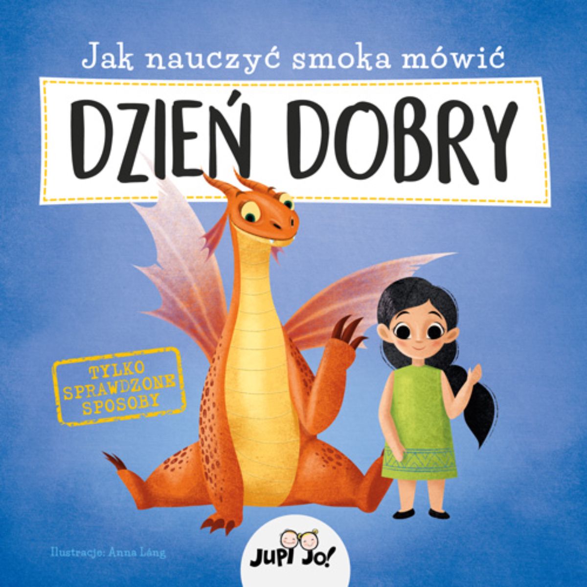 Jak nauczyć smoka mówić DZIEŃ DOBRY - Anna Láng
