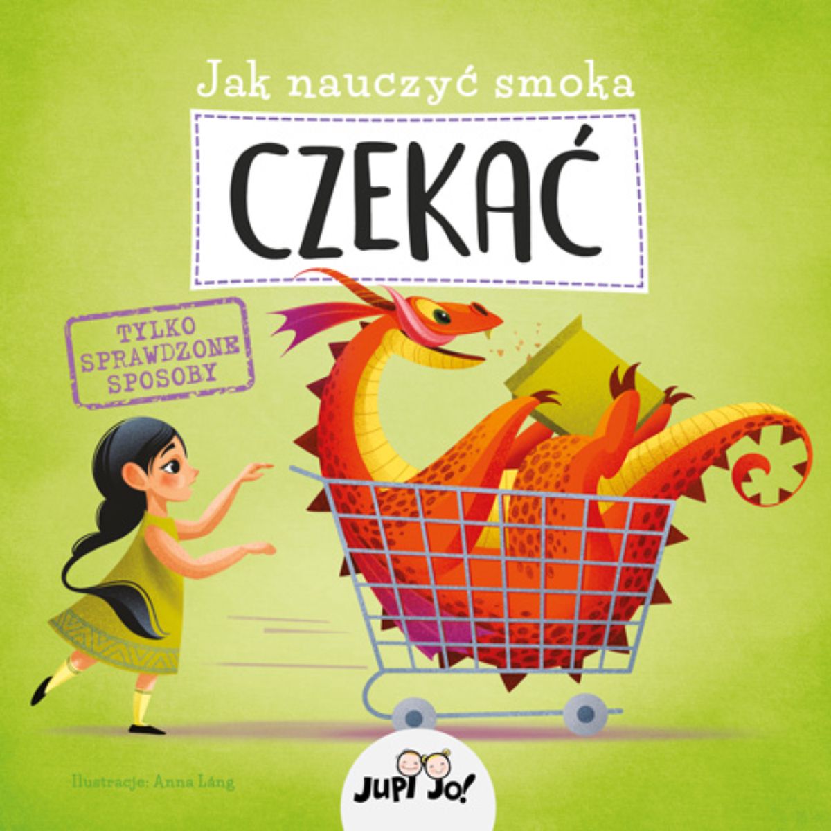 Jak nauczyć smoka CZEKAĆ - Anna Láng