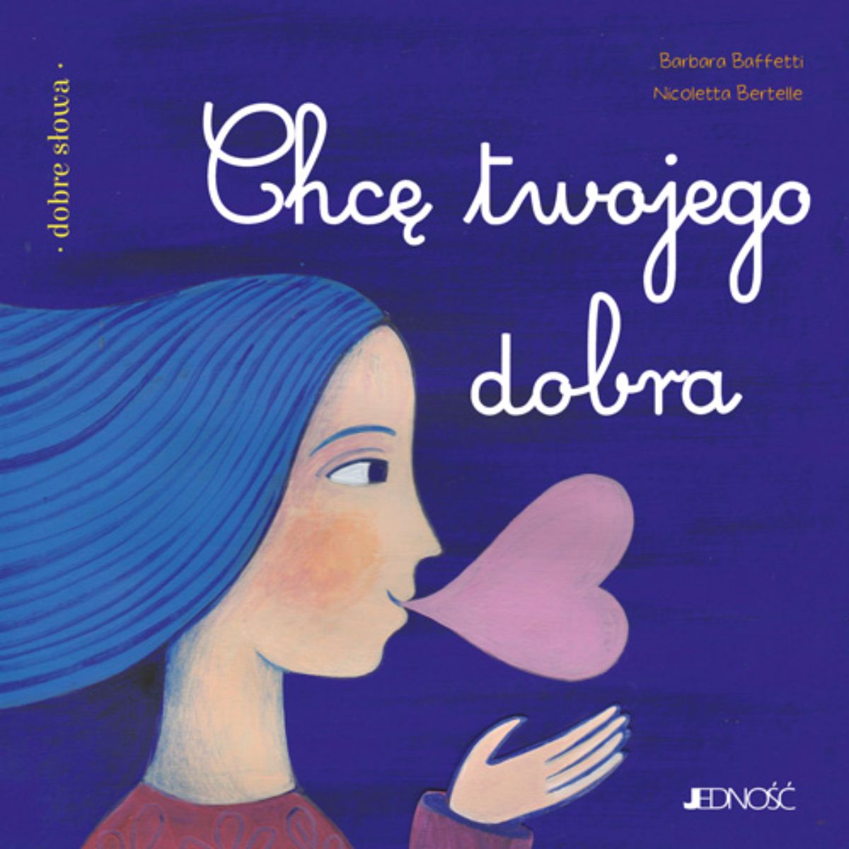 dobre słowa: Chcę twojego dobra - Barbara Baffetti