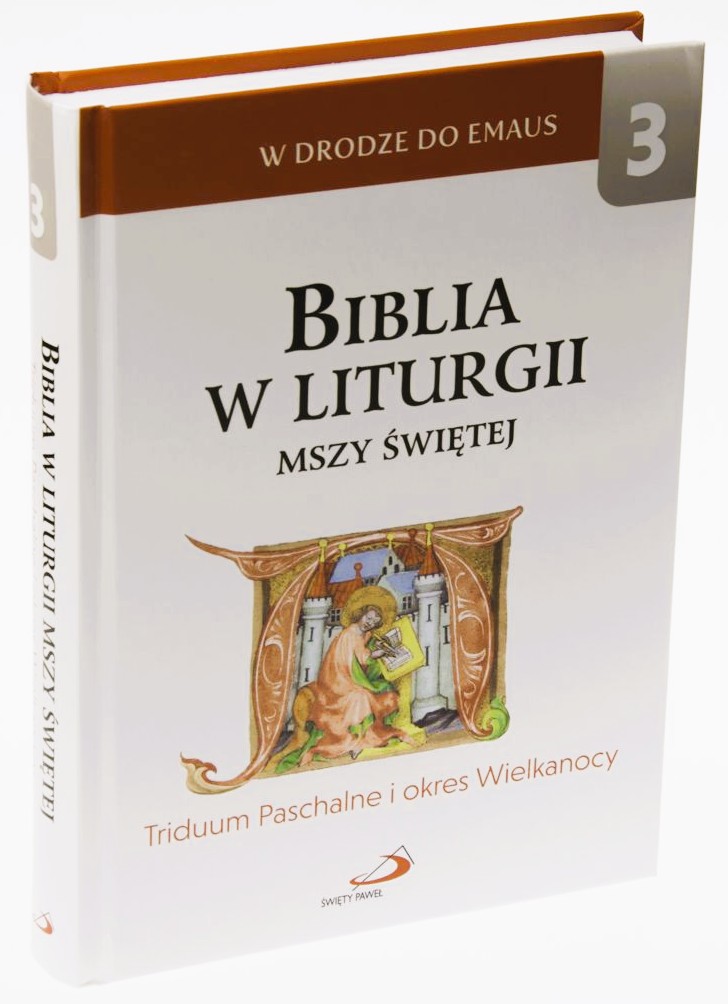 BIBLIA W LITURGII MSZY ŚWIĘTEJ. Tom 3 - Triduum Paschalne i okres Wielkanocy