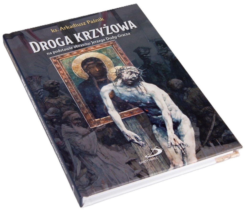 DROGA KRZYŻOWA na podstawie obrazów Jerzego Dudy-Gracza - ks. Arkadiusz Paśnik