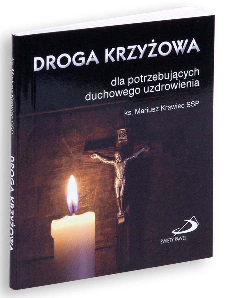DROGA KRZYŻOWA dla potrzebujących duchowego uzdrowienia - ks. Mariusz Krawiec SSP