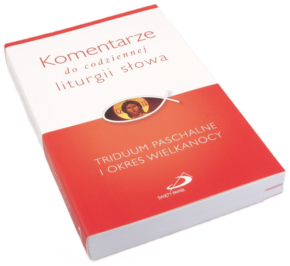 TRIDUUM PASCHALNE I OKRES WIELKANOCY. Komentarze do codziennej liturgii słowa