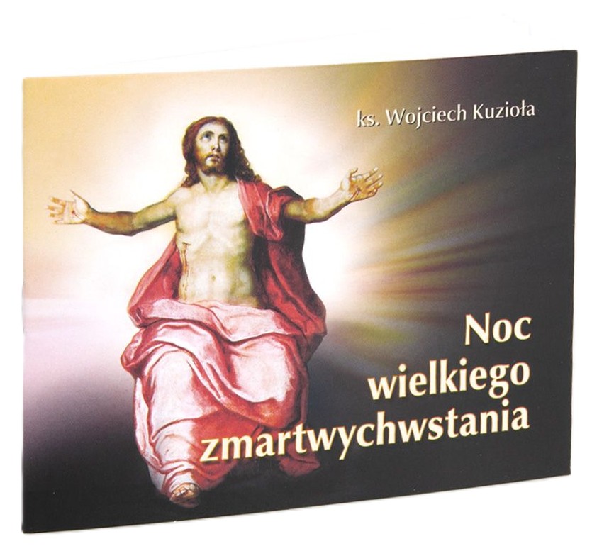 PEREŁKA 211: Noc wielkiego zmartwychwstania - ks. Wojciech Kuzioła