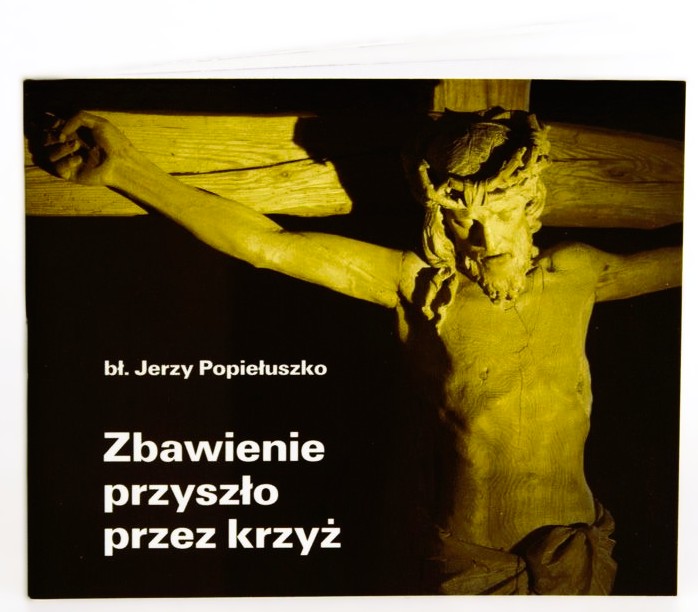 PEREŁKA 231: Zbawienie przyszło przez krzyż - bł. Jerzy Popiełuszko