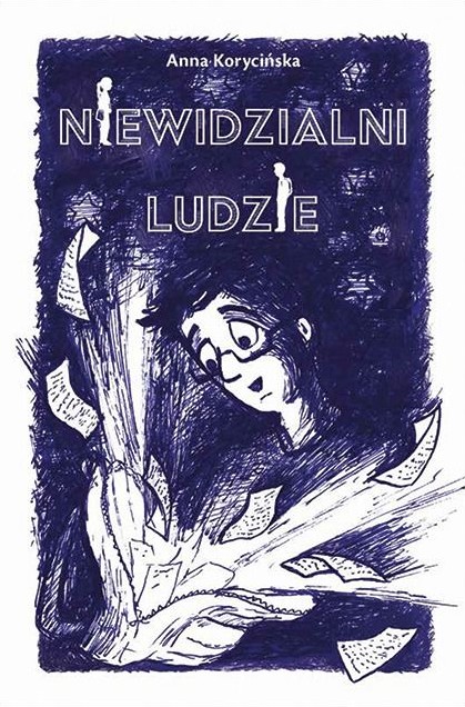 NIEWIDZIALNI LUDZIE -  Anna Korycińska