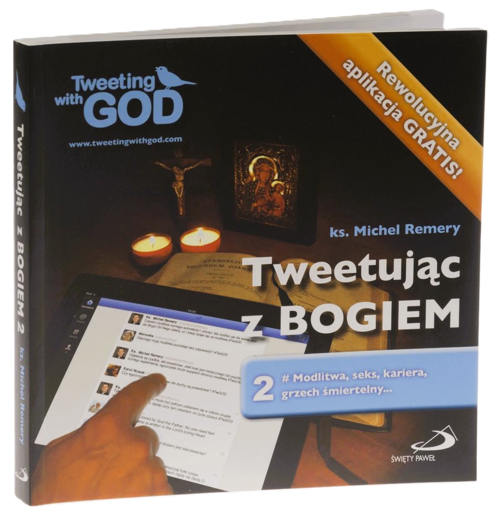Tweetując z BOGIEM tom 2 + aplikacja GRATIS! - ks. Michel Remery