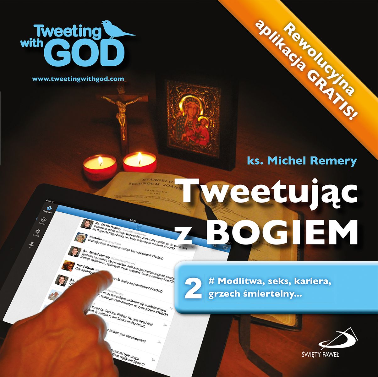 Tweetując z BOGIEM tom 2 + aplikacja GRATIS! - ks. Michel Remery