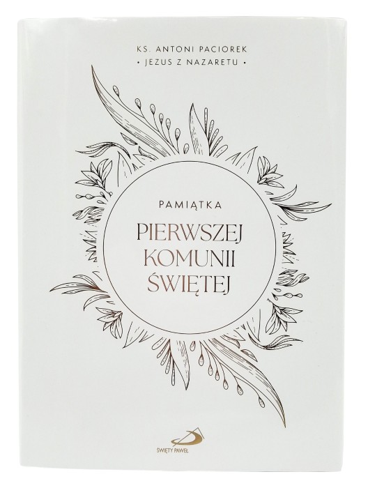 Jezus z Nazaretu. Czasy i wydarzenia - Pamiątka Pierwszej Komunii Świętej