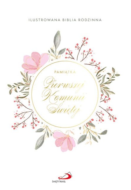ILUSTROWANA BIBLIA RODZINNA - Pamiątka Pierwszej Komunii Świętej (wersja 2)