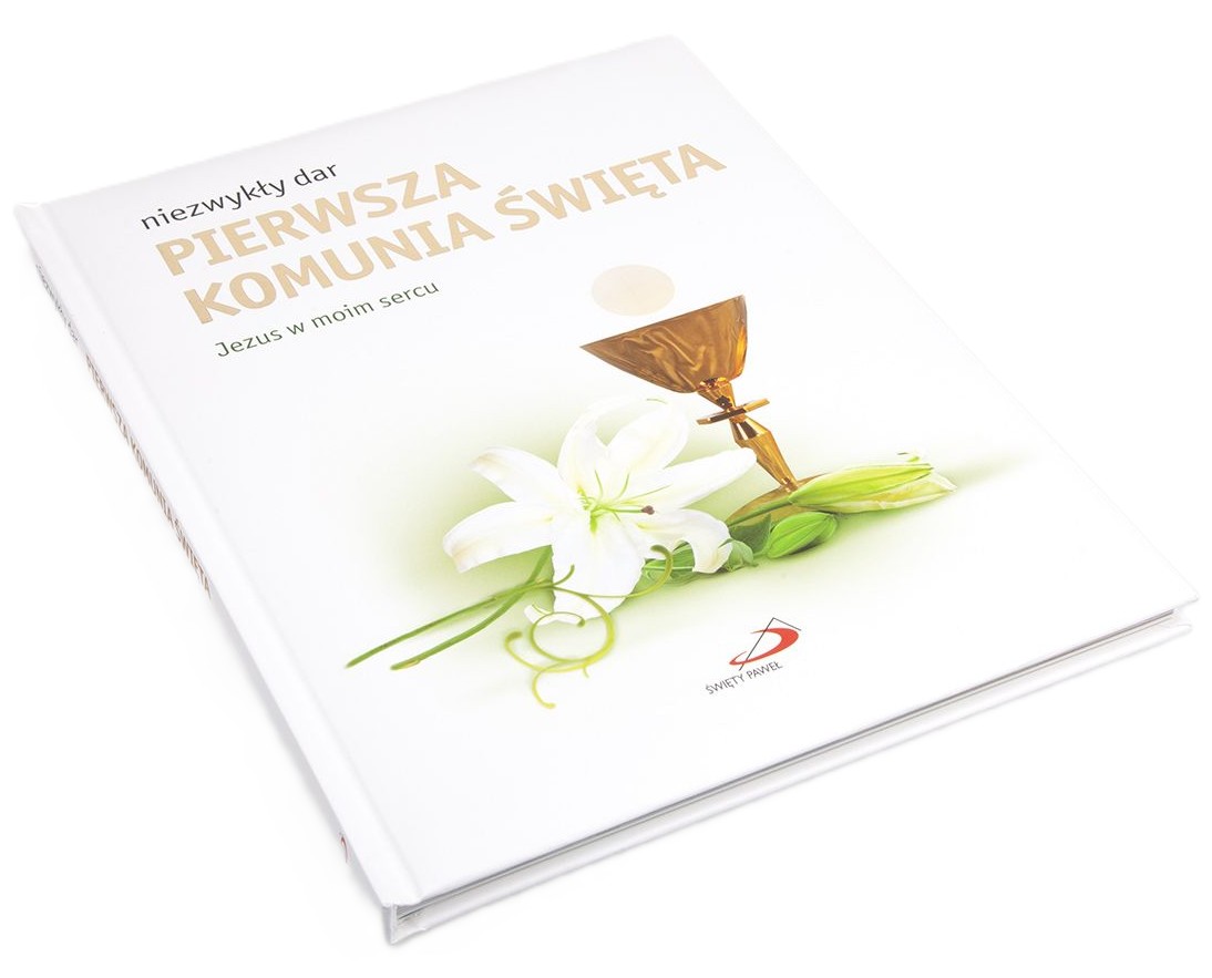 niezwykły dar - PIERWSZA KOMUNIA ŚWIĘTA - Jezus w moim sercu