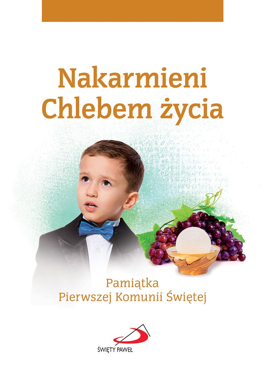Nakarmieni Chlebem życia - Pamiątka Pierwszej Komunii Świętej (dla chłopca)