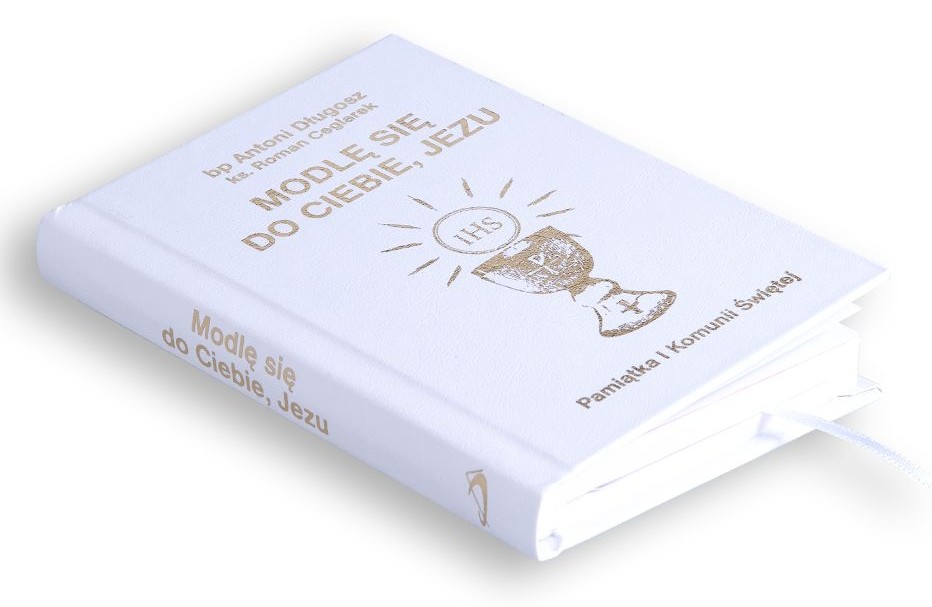 Modlę się do Ciebie, Jezu - Pamiątka Pierwszej Komunii Świętej - bp Antoni Długosz