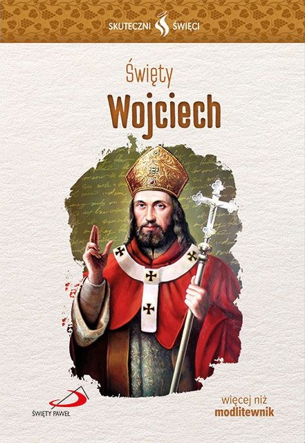 SKUTECZNI ŚWIĘCI: Święty Wojciech - książka