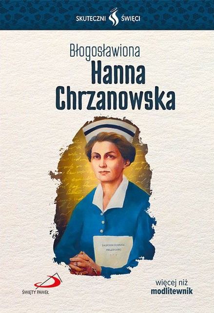 SKUTECZNI ŚWIĘCI: Błogosławiona Hanna Chrzanowska - książka