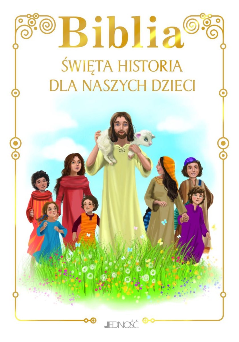 Biblia. ŚWIĘTA HISTORIA DLA NASZYCH DZIECI