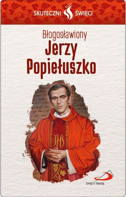 SKUTECZNI ŚWIĘCI: Błogosławiony Jerzy Popiełuszko - obrazek w formie karty