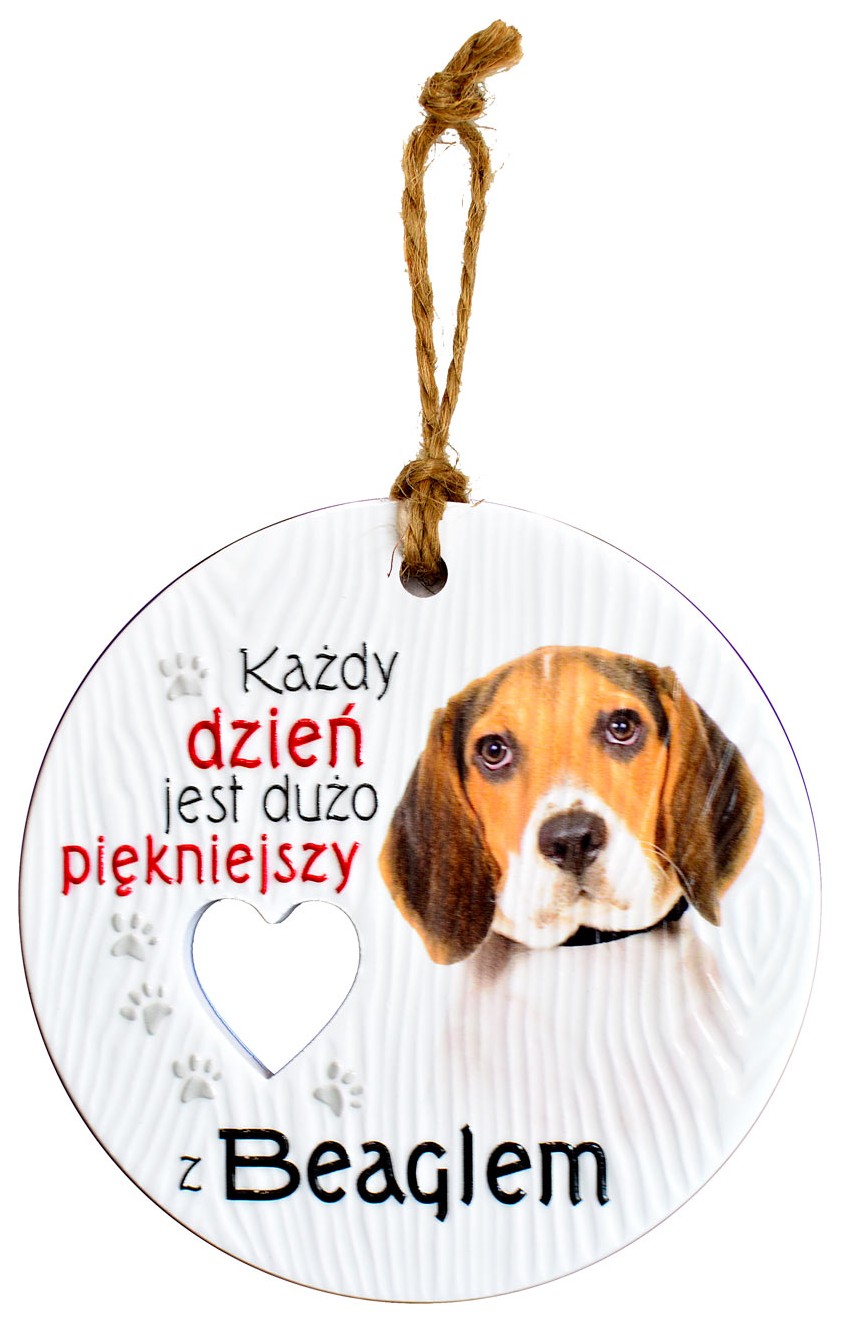 Zawieszka ceramiczna: "Każdy dzień jest dużo piękniejszy z Beaglem" CEZ-085