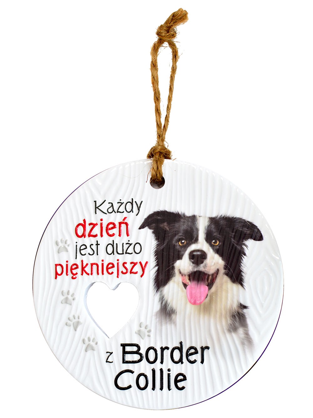Zawieszka ceramiczna: "Każdy dzień jest dużo piękniejszy z Border Collie" CEZ-087