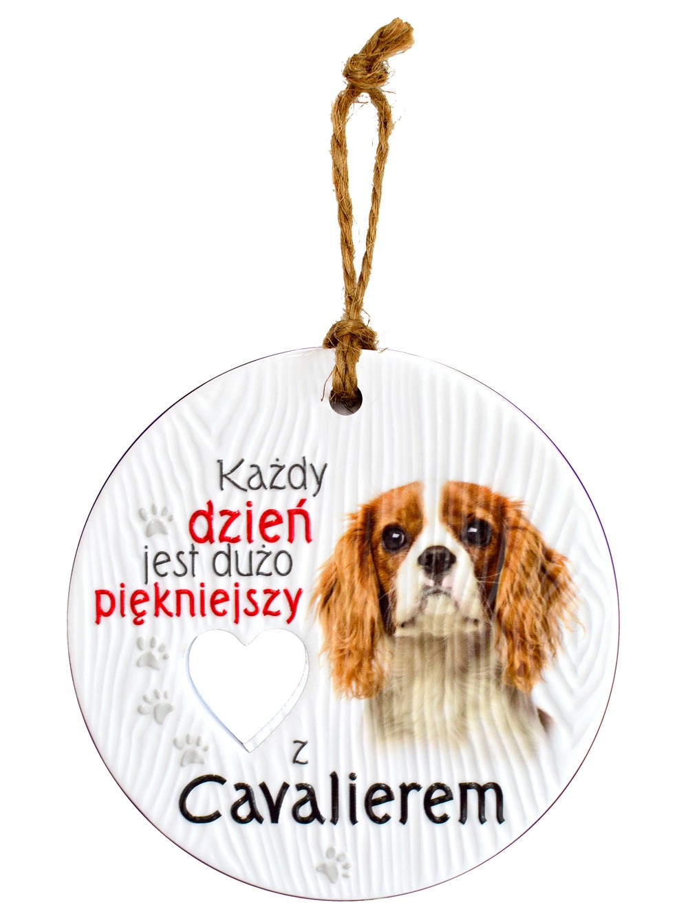 Zawieszka ceramiczna: "Każdy dzień jest dużo piękniejszy z Cavalierem" CEZ-088