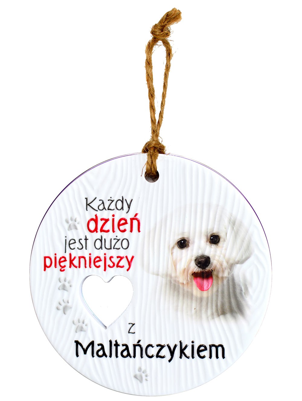 Zawieszka ceramiczna: "Każdy dzień jest dużo piękniejszy z Maltańczykiem" CEZ-107