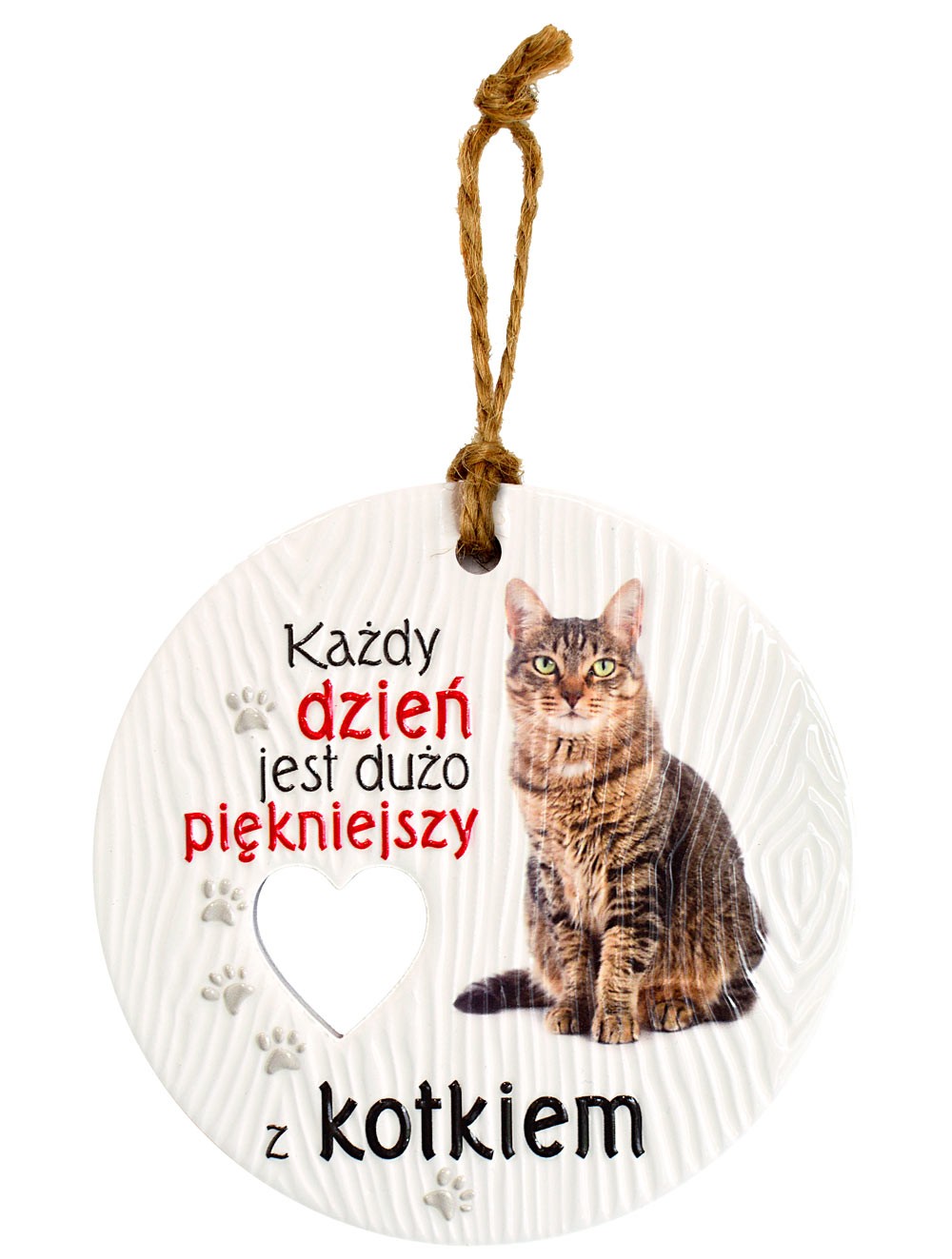 Zawieszka ceramiczna: "Każdy dzień jest dużo piękniejszy z Kotkiem" CEZ-124
