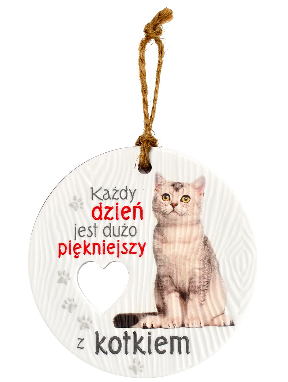 Zawieszka ceramiczna: "Każdy dzień jest dużo piękniejszy z Kotkiem" CEZ-125