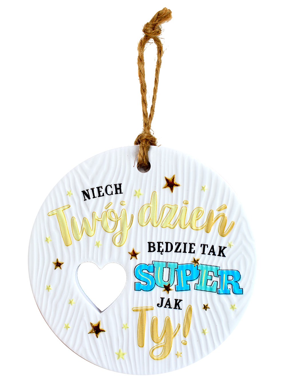 Zawieszka ceramiczna: "niech Twój dzień będzie tak SUPER jak TY!" CEZ-136