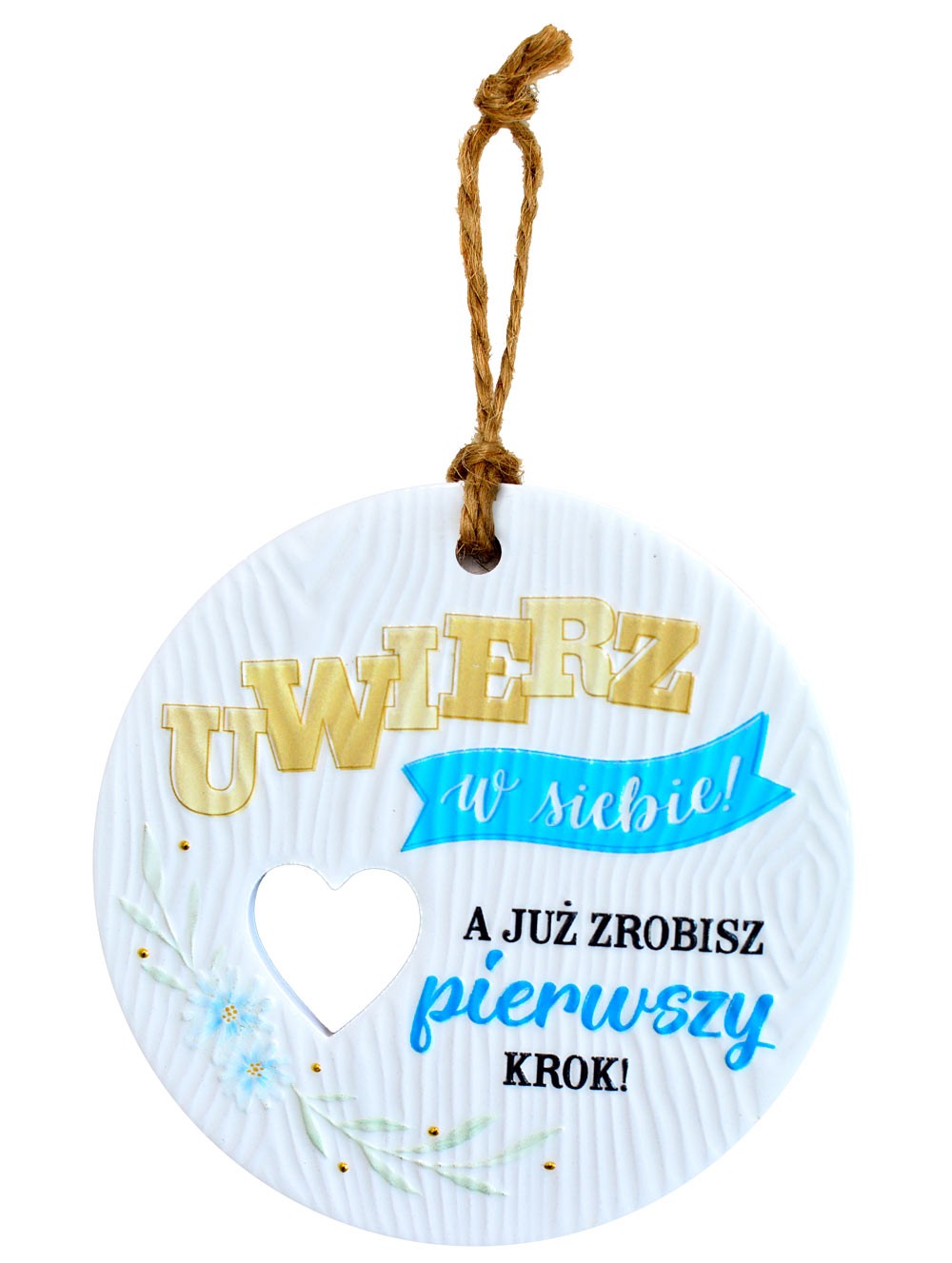 Zawieszka ceramiczna: "Uwierz w SIEBIE, a juz zrobisz pierwszy krok" CEZ-139