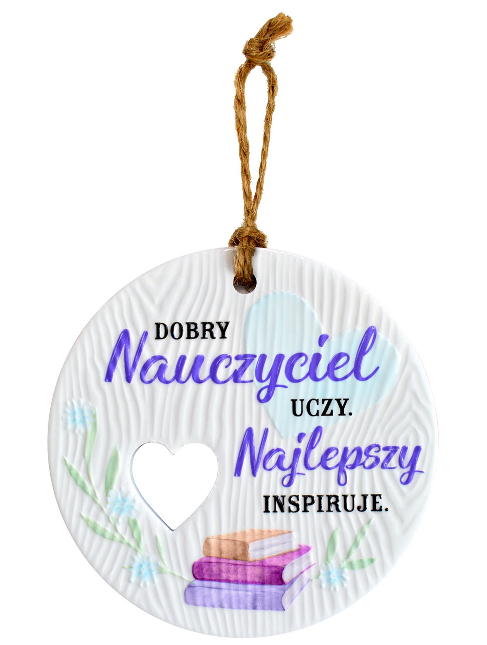 Zawieszka ceramiczna: "Dobry Nauczyciel UCZY, najlepszy INSPIRUJE" CEZ-155