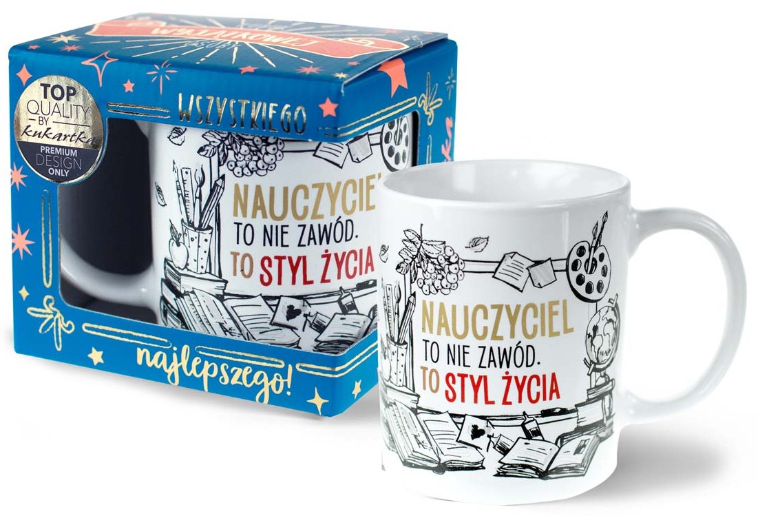 Kubek Premium kukartka "Nauczyciel... to styl życia" 300 ml Q-902