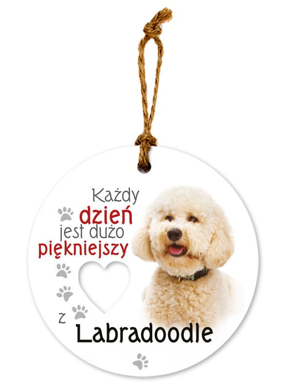 Zawieszka ceramiczna: "Każdy dzień jest dużo piękniejszy z Labradoodle" CEZ-171