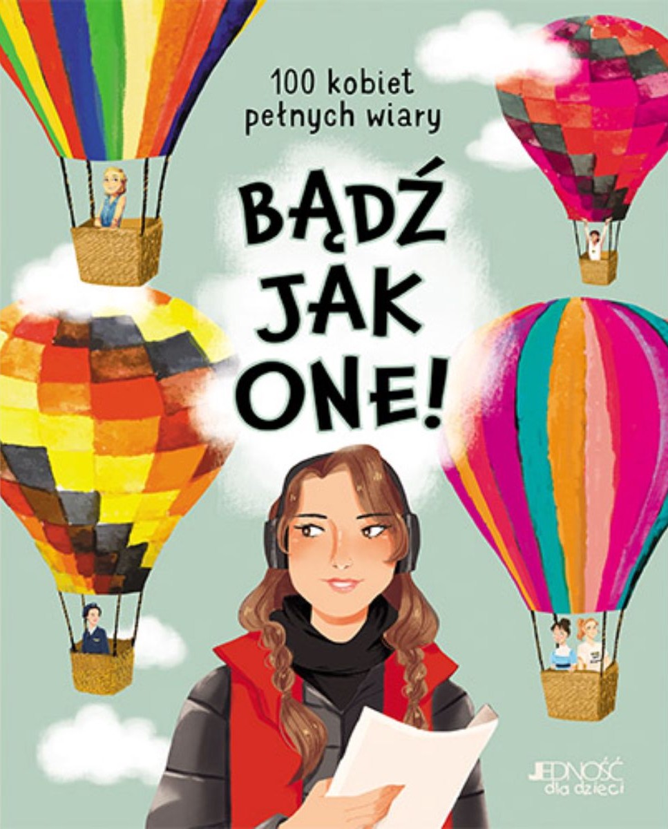 BĄDŹ JAK ONE! 100 kobiet pełnych wiary - Praca zbiorowa