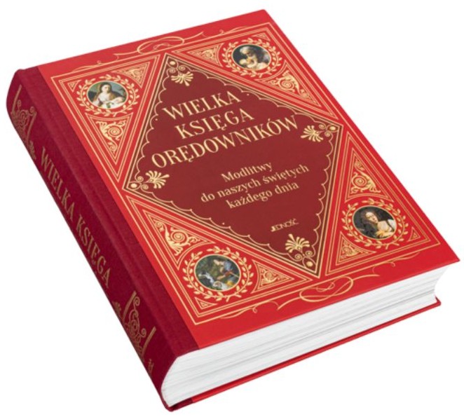 WIELKA KSIĘGA ORĘDOWNIKÓW. Modlitwy do świętych na każdy dzień - ks. dr Zbigniew Sobolewski