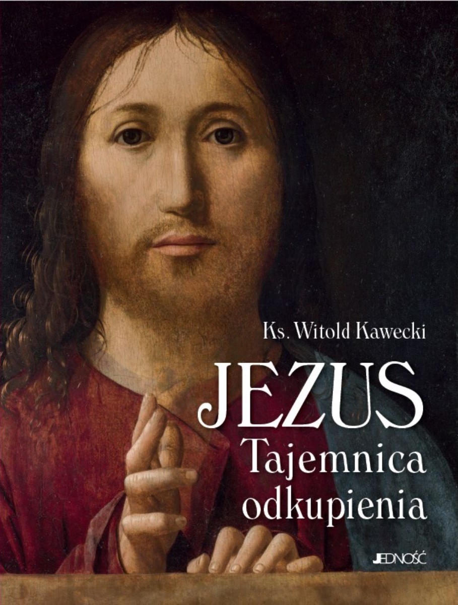 JEZUS Tajemnica odkupienia - ks. Witold Kawecki
