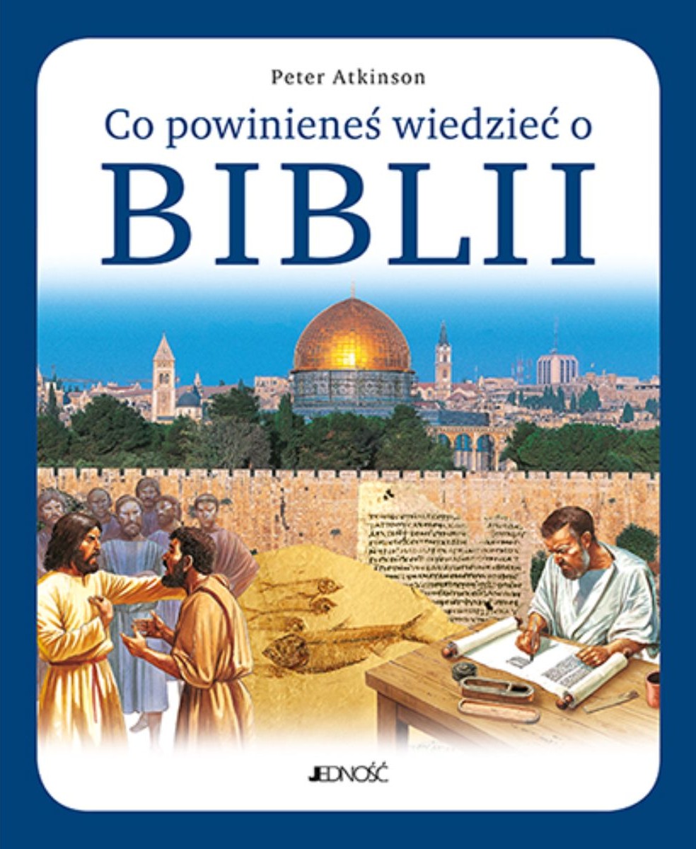 Co powinieneś wiedzieć o BIBLII - Peter Atkinson (wyd. 2024)