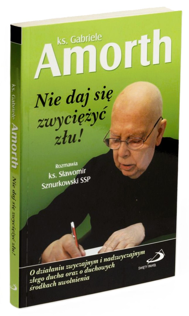 Nie daj się zwyciężyć złu! - ks. Gabriele Amorth