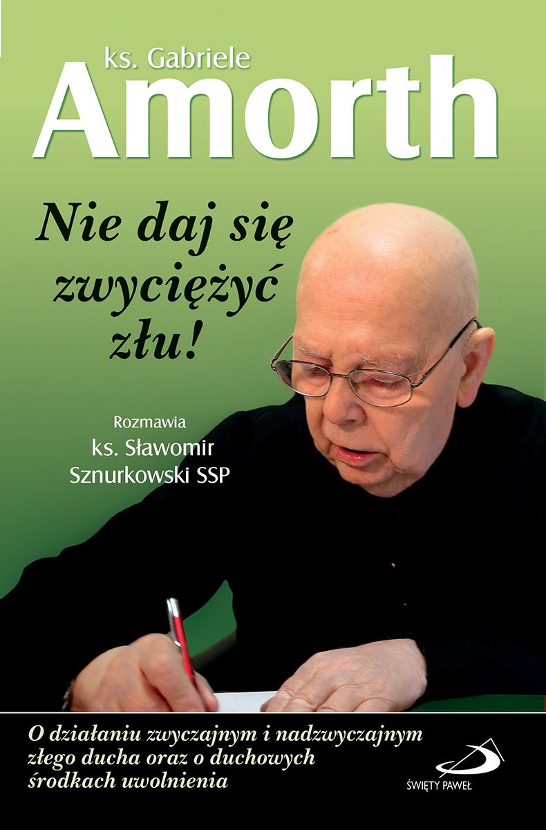 Nie daj się zwyciężyć złu! - ks. Gabriele Amorth