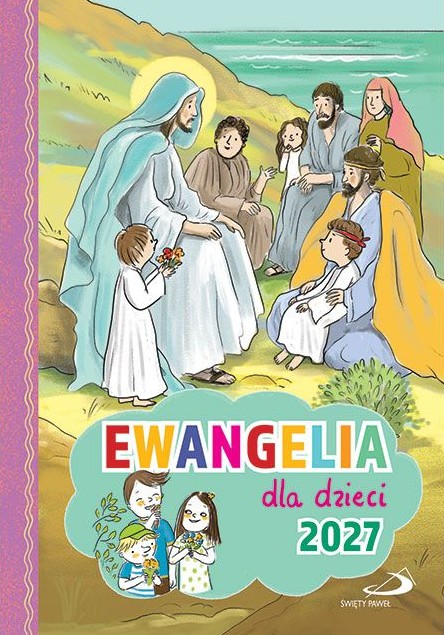 EWANGELIA dla dzieci 2027 - ks. Radosław Rychlik