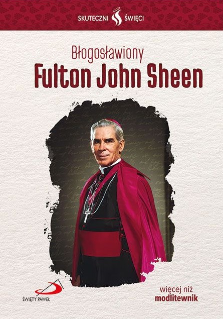 SKUTECZNI ŚWIĘCI: Błogosławiony Fulton John Sheen - książka
