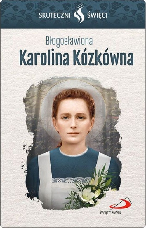 SKUTECZNI ŚWIĘCI: Błogosławiona Karolina Kózkówna - obrazek w formie karty